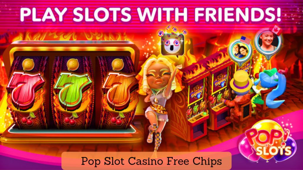 Pop Slots Free Chips Hack